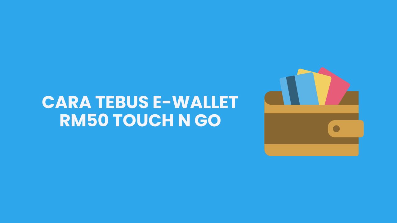 Langkah Cara Tebus E Wallet Rm Touch N Go