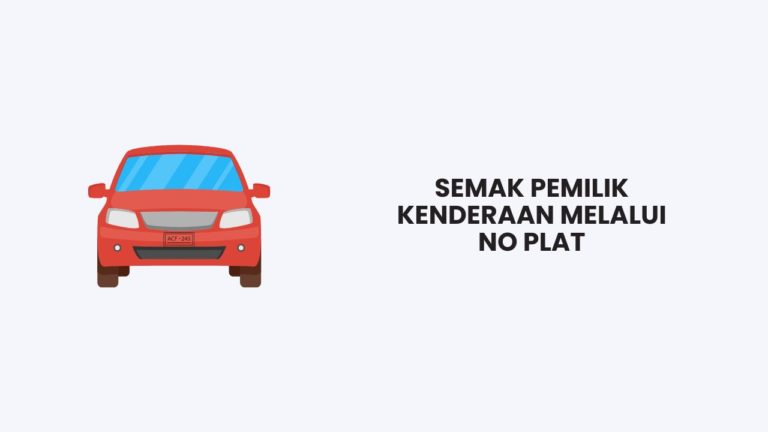 Semak Pemilik Kenderaan Melalui No Plat Mudah Cepat